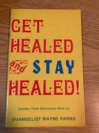 Get Healed and Stay Healed BK3174